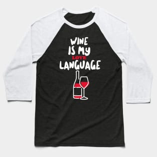 RED Wine Funny Sayings Baseball T-Shirt